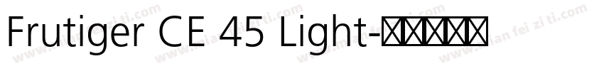 Frutiger CE 45 Light字体转换